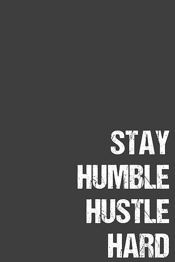Stay Humble Hustle Hard 6 X 9 Motivational Notebook For Hustlers And