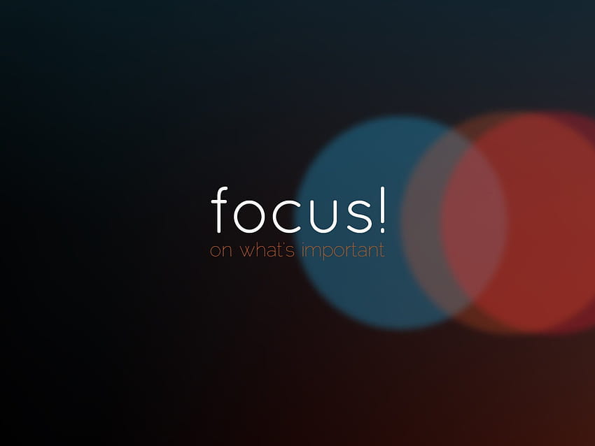 Focus text screenshot, Focus! on what's important text with red and blue bokeh light background • For You For & Mobile, Focus Quotes HD wallpaper