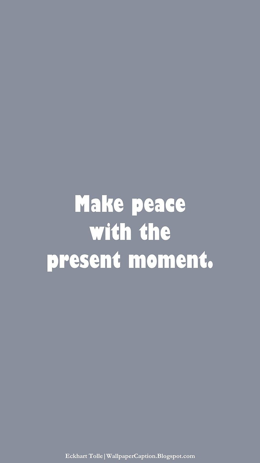 Phone with Short Quotes (Part 12.7 Grey Facebook) - Caption, Present Moment HD phone wallpaper