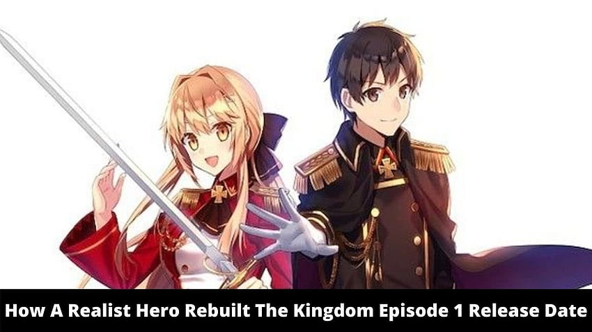 How A Realist Hero Rebuilt The Kingdom Episode 1 Release Date and Time, Countdown, When Is It Coming Out? HD wallpaper