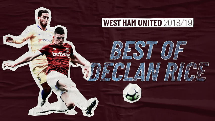 THE BEST OF DECLAN RICE FOR WEST HAM HD wallpaper