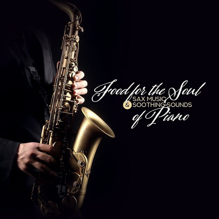 Food For The Soul – Sax Music & Soothing Sounds Of Piano (CD1) – Jazz Background Music Masters mp3 покупка, пълен списък с песни, пиано саксофон HD тапет за телефон