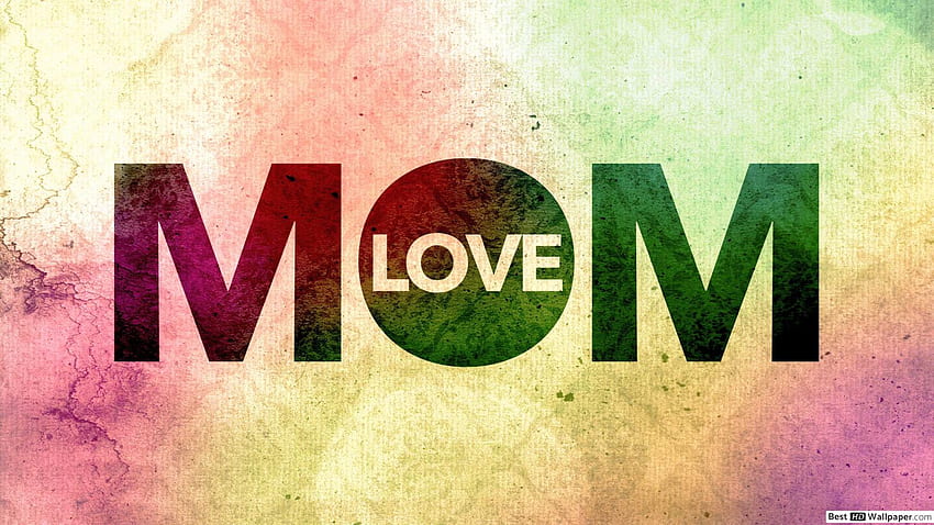 Love You Mom, I Love You Mom HD wallpaper