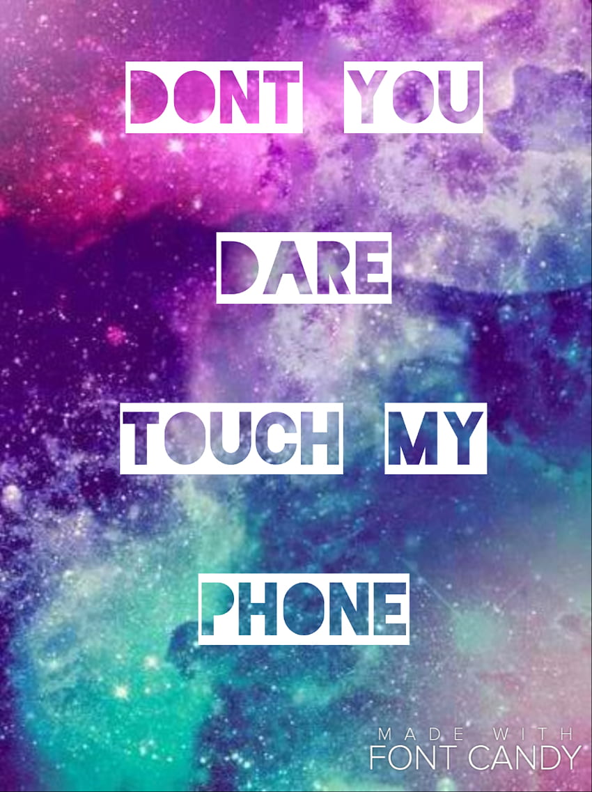 Don't You Dare Touch My Phone Is Really - Keep Calm, 3D Don't Touch My ...