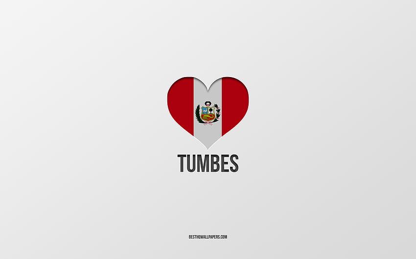 I Love Tumbes, Peruvian cities, Day of Tumbes, gray background, Peru, Tumbes, Peruvian flag heart, favorite cities, Love Tumbes HD wallpaper