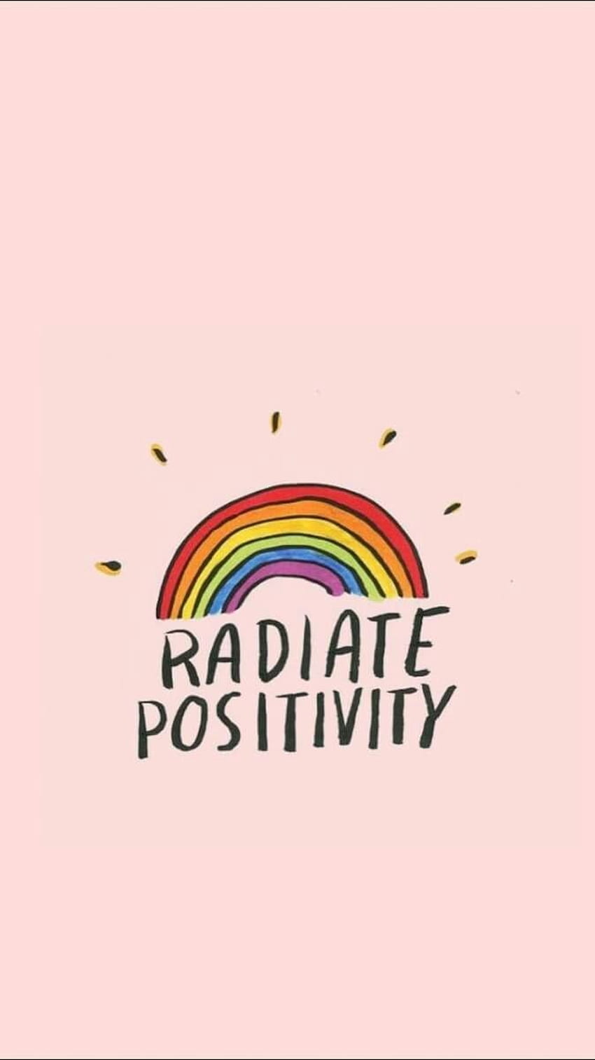 radiate positivity. Optimist quotes, Inspirational quotes, Positivity, Happy Positive HD phone wallpaper