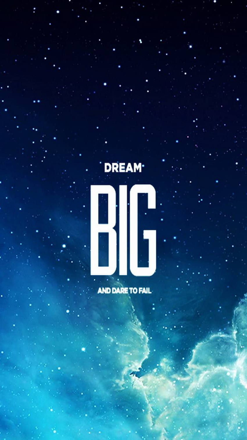 Dream Big - страхотно HD тапет за телефон