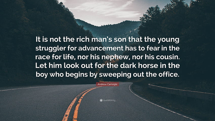 Citazioni Andrew Carnegie: “Non è il figlio del ricco quello Sfondo HD