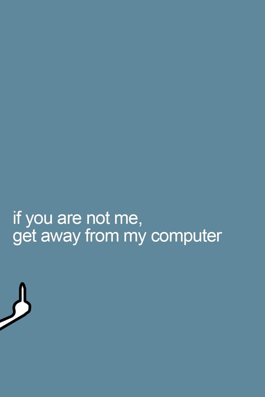 100 Dont Touch My Computer Wallpapers  Wallpaperscom