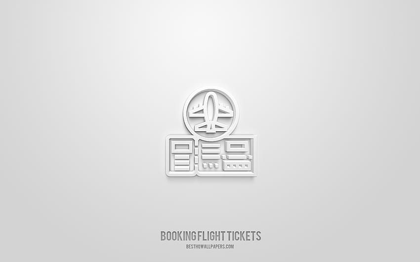 Rezerwacja biletów lotniczych ikona 3d, białe tło, symbole 3d, rezerwacja biletów lotniczych, ikony turystyki, ikony 3d, rezerwacja biletów lotniczych znak, turystyka ikony 3d Tapeta HD