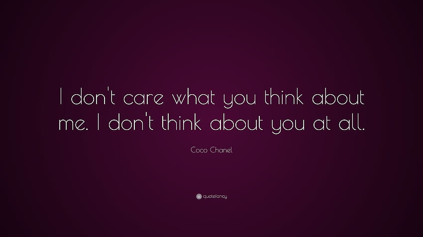 Coco Chanel Quote: “I don't care what you think about me. I HD wallpaper