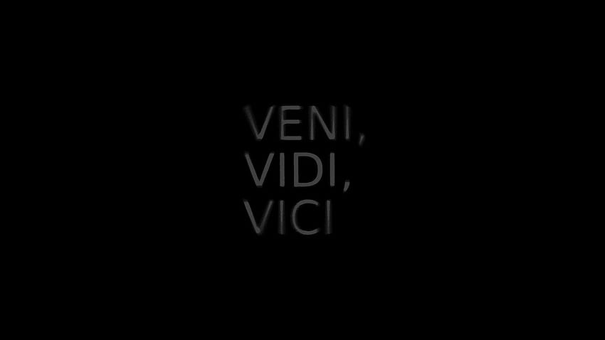 Veni Vidi Vici . พื้นหลังอ้าง, Veni vidi vici, คำพูดพื้นหลังสีดำ วอลล์เปเปอร์ HD
