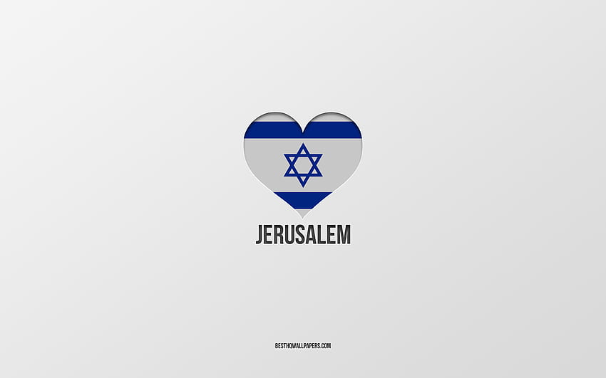 I Love Jerusalem, Israeli cities, Day of Jerusalem, gray background, Jerusalem, Israel, Israeli flag heart, favorite cities, Love Jerusalem HD wallpaper