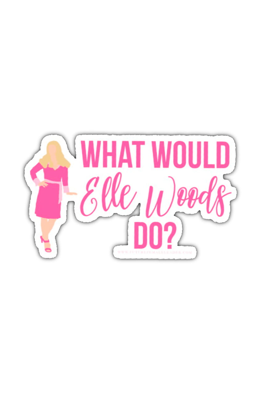 Desktop   What Would Elle Woods Do Sticker Future Female Leaders Legally Blonde 