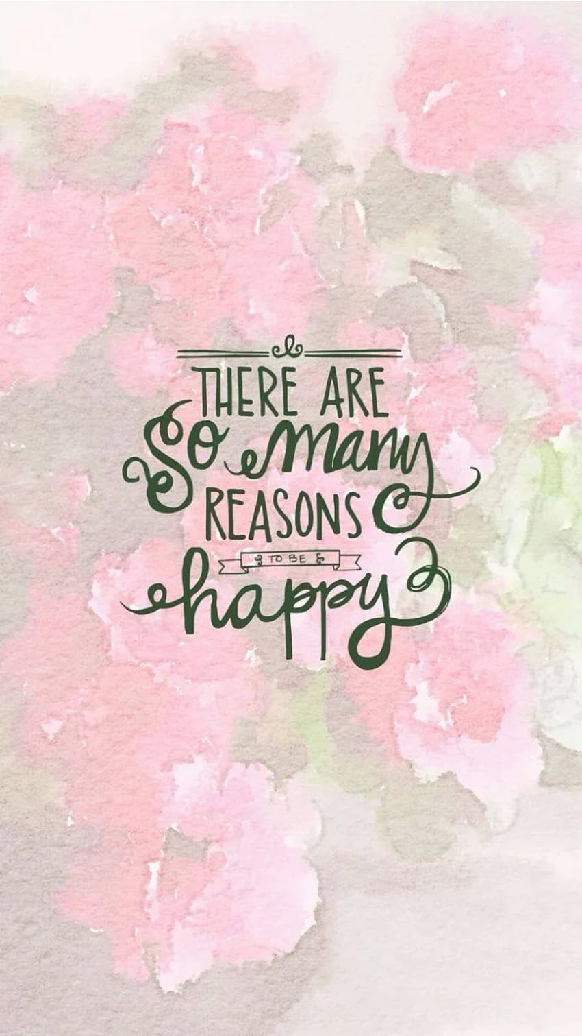 There are so many reason to be happy. iPhone Quotes about HD phone wallpaper