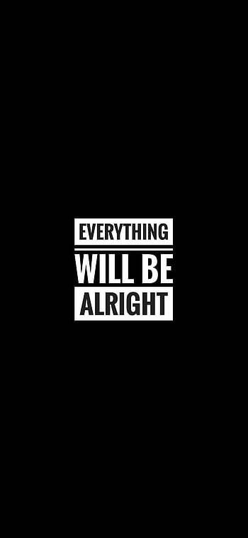 Everything will be alright HD wallpapers | Pxfuel