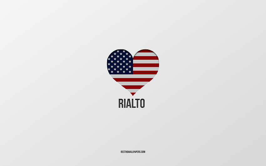 나는 리알토를 사랑한다, 미국의 도시, 리알토의 날, 회색 배경, 리알토, 미국, 미국 국기 하트, 좋아하는 도시, 사랑의 리알토 HD 월페이퍼