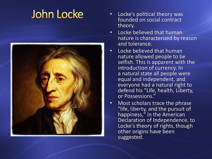 John Locke Locke's political theory was founded on social contract theory. Locke believed that human nature is characterized by reason and tolerance. Locke HD wallpaper