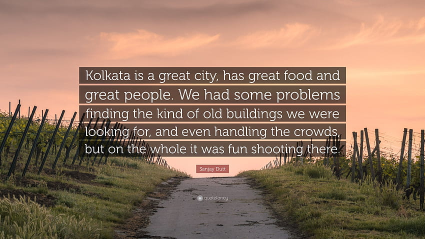 Sanjay Dutt Quote: “Kolkata is a great city, has great food HD wallpaper