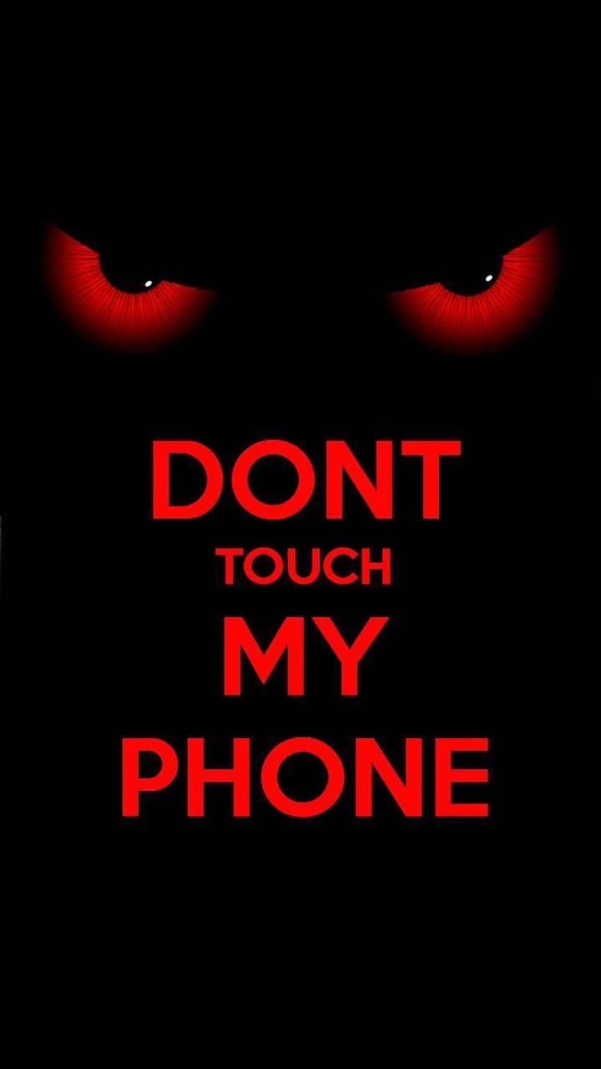 私の電話に触れないでください。 私に触れないでください、触れないでください HD電話の壁紙