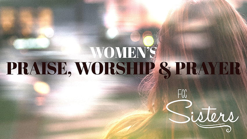 Women's Praise, Worship, & Prayer HD wallpaper