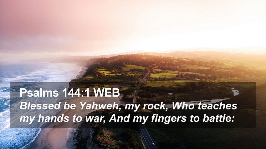 Mezmurlar 144:1 WEB - Kayam RAB'be övgüler olsun, Ellerime öğreten, Elleri Kutsayan HD duvar kağıdı