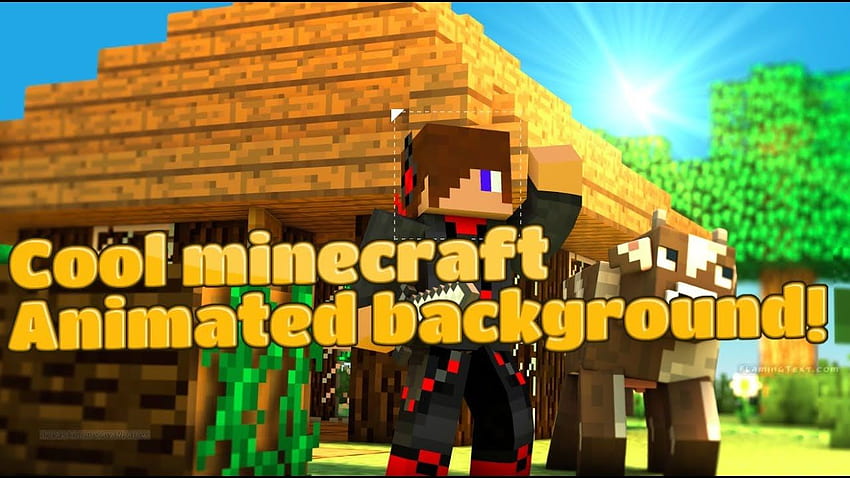 how to make an animated minecraft wallpaper 