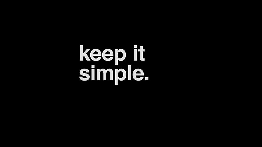 Minimal Keep It Simple Stupid Black Dark Quote, Quotes Black fondo de pantalla