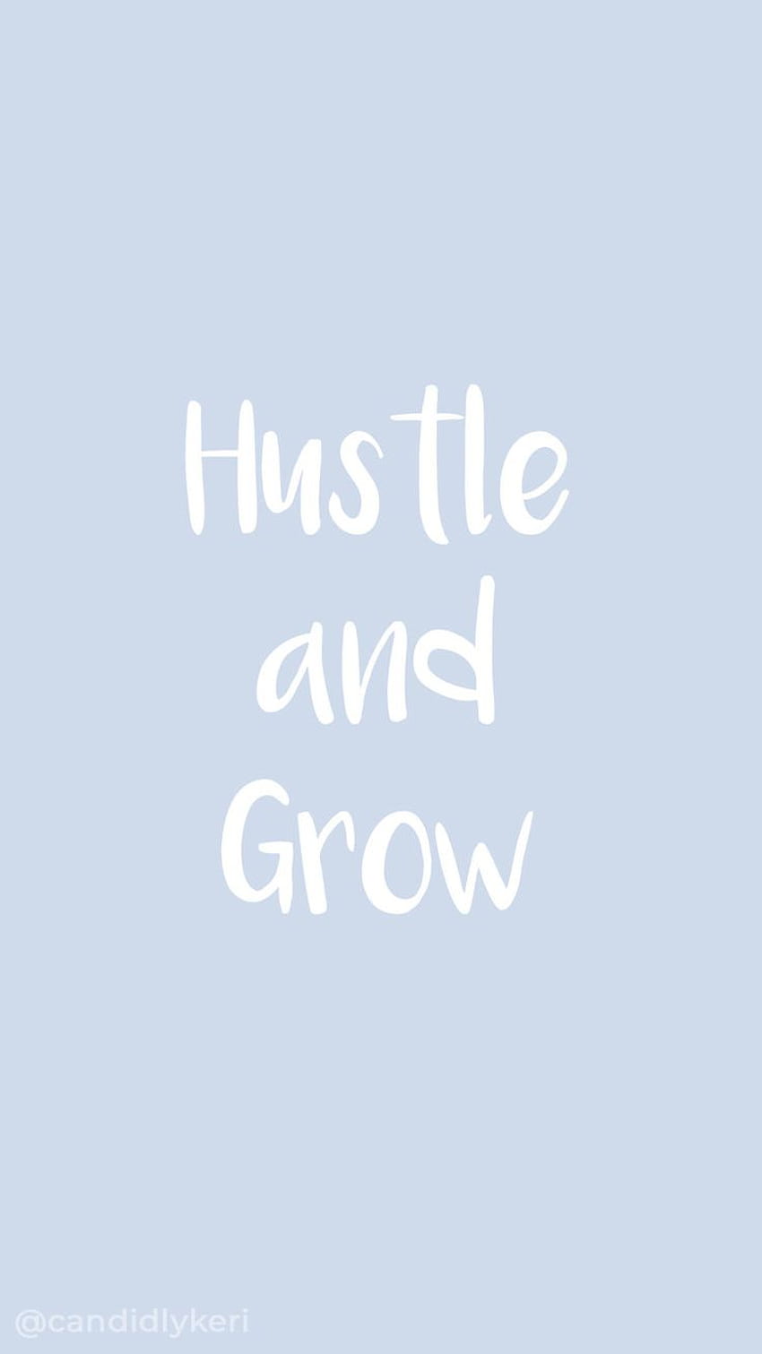 Hustle And Grow 파란색 손으로 쓴 글꼴은 영감을 주는 배경을 인용할 수 있습니다. 영감을 주는 배경, 파란색 인용구, 글꼴 인용구, 걸리 허슬 HD 전화 배경 화면