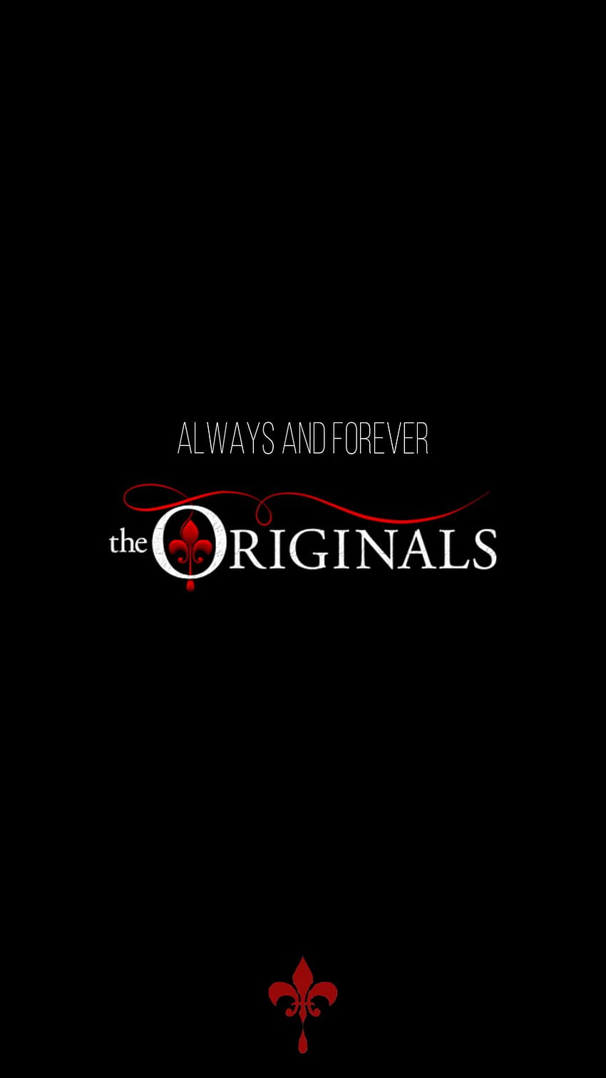 The originals. Always and forever. The vampire diaries logo, The originals, Vampire diaries poster HD phone wallpaper