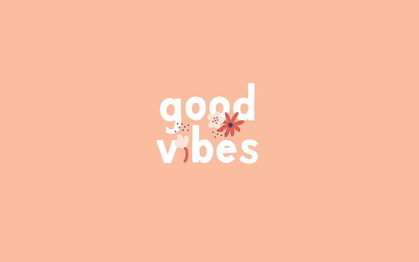 Laptop Aesthetic Good Vibes Only Wallpaper HD