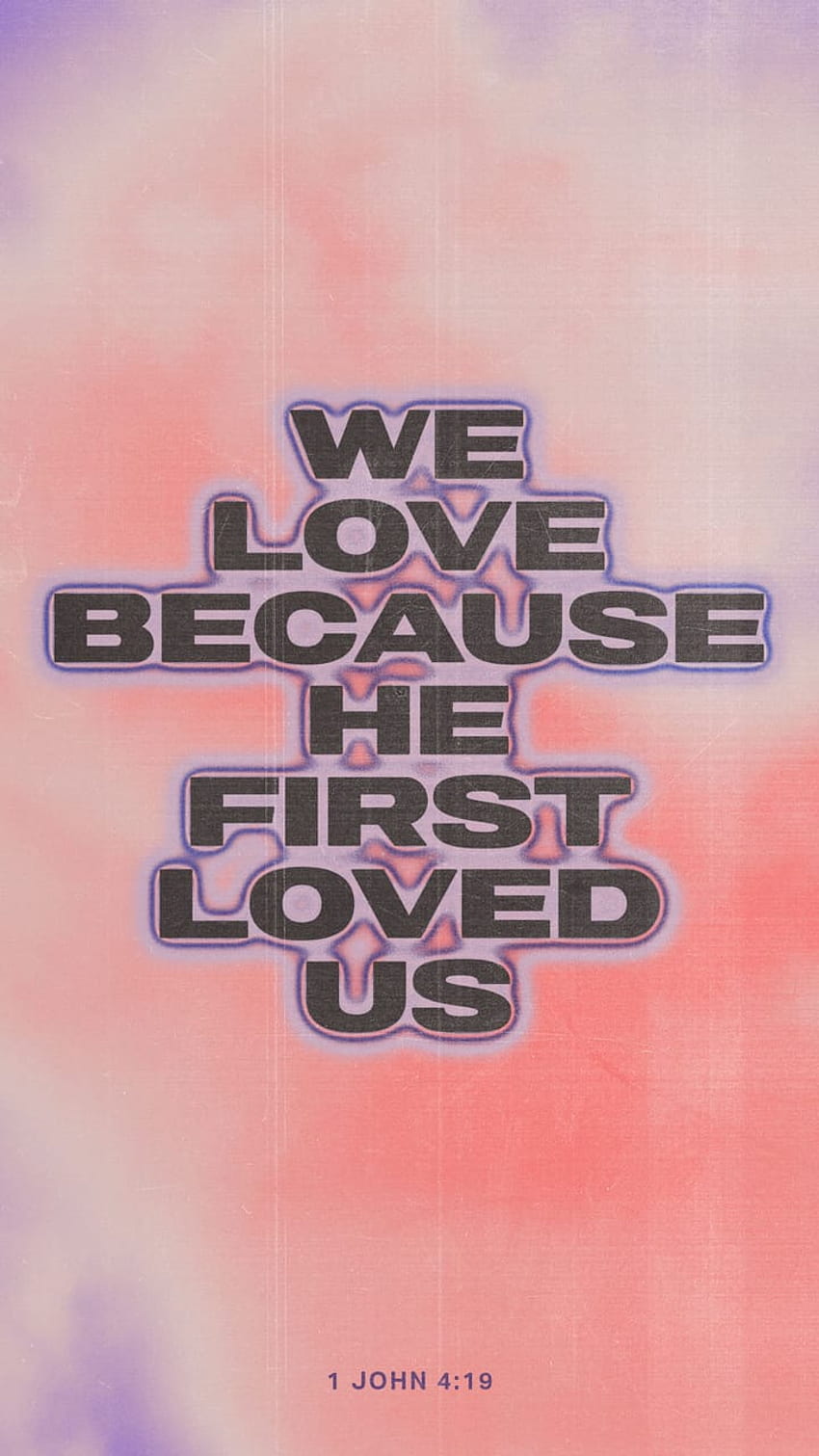 요한일서 4:19, 사랑, 예수, 그가 먼저 사랑하셨음, 성경, 기독교인, 은혜, 경전, 절, 하나님, 그리스도, 자비 HD 전화 배경 화면
