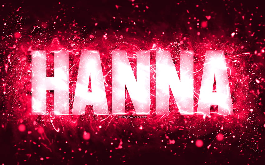 Happy Birtay Hanna, , pink neon lights, Hanna name, creative, Hanna ...