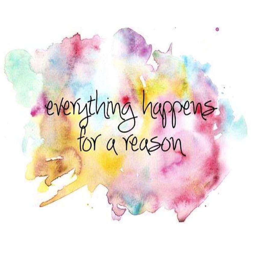 Everything happens for a reason HD phone wallpaper