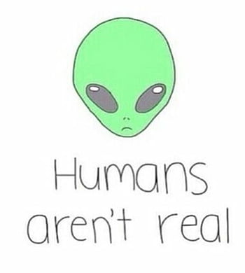 Desenhos Fofos Tumblr - Alien Humans Aren T Real - 500x481 PNG Download -  PNGkit