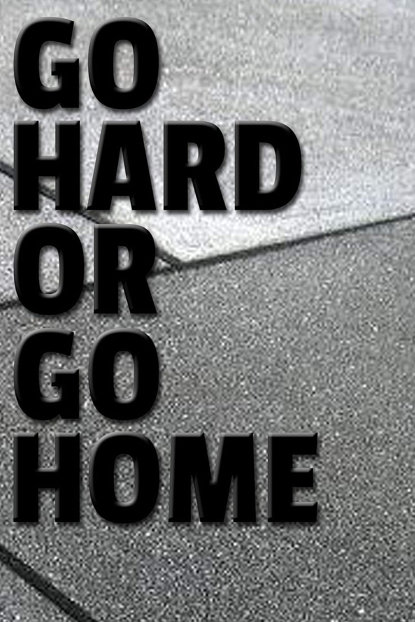 Go Hard or Go Home: A 100 Page Training Exercise Log For Lifting Your Workout: Log Books, Gym Rat: Books HD-Handy-Hintergrundbild