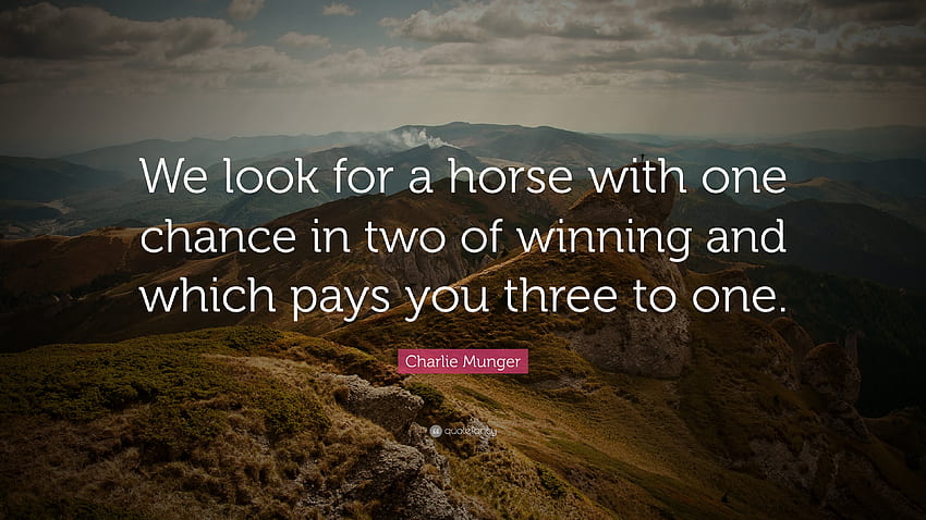 Charlie Munger Quote: “We look for a horse with one chance in two of winning and HD wallpaper