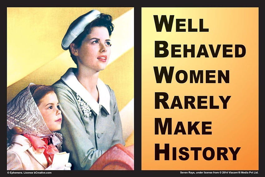 Posterhouzz Well Behaved Women Rarely Make History Fine Art Print, Well Behaved Women Don't Make History HD-Hintergrundbild