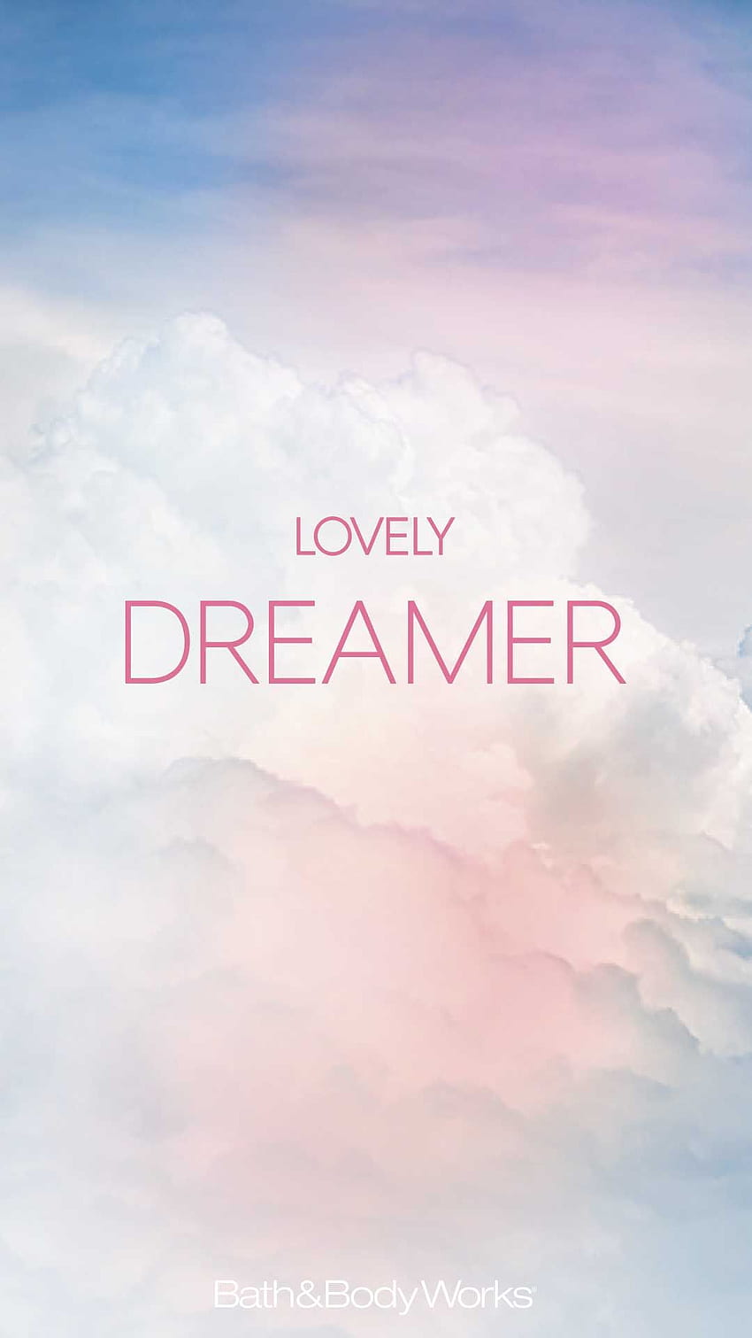 Lovely Dreamer iPhone . Words , The dreamers, Bath and body works HD phone wallpaper