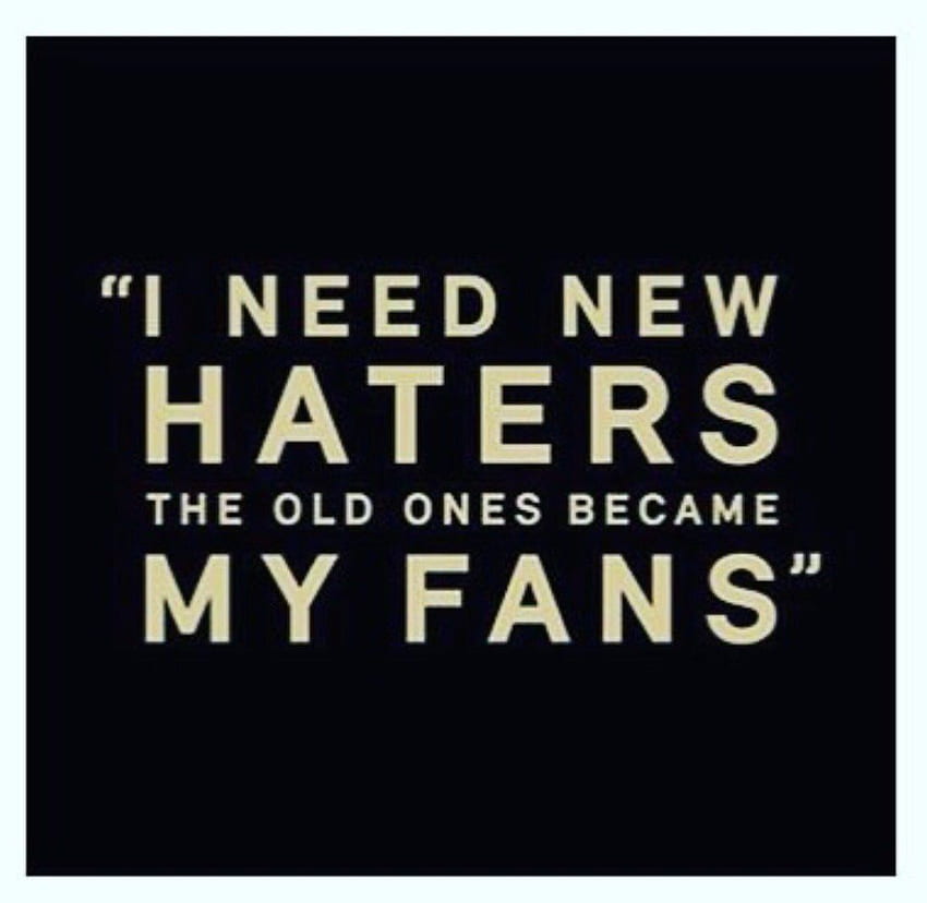 Quotes and Sayings about Haters. Funny Haters Meme &, Haters Gonna Hate HD wallpaper