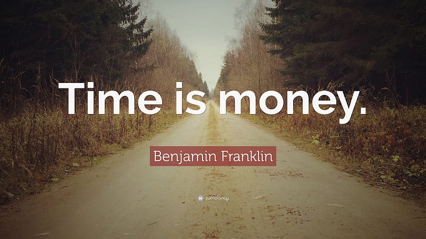 Benjamin Franklin Quote: “Time is money.” (12 ) HD wallpaper