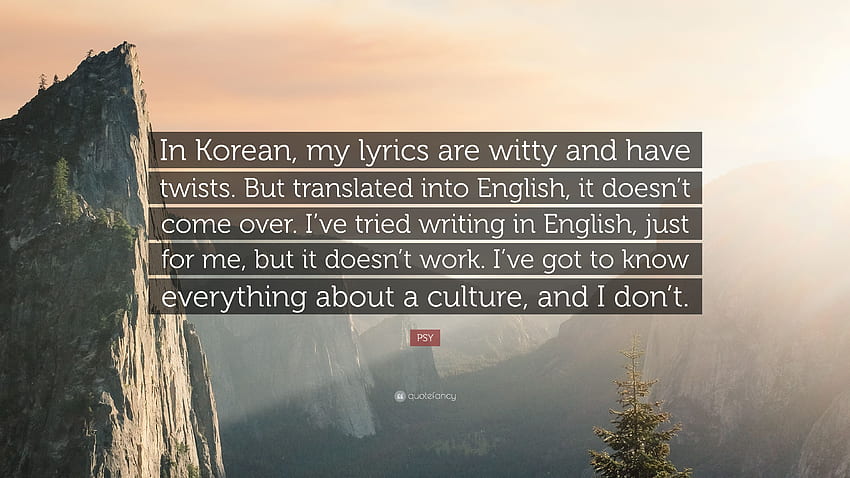 PSY Quote: “In Korean, my lyrics are witty and have twists. But, Korean Writing HD wallpaper