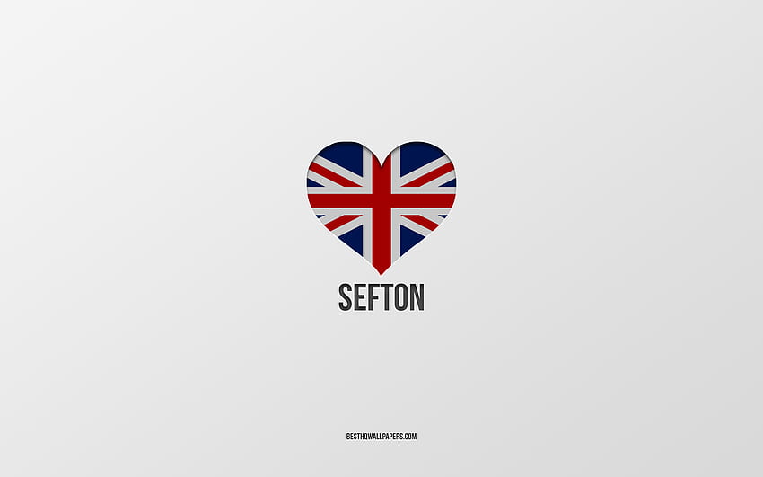 I Love Sefton, British cities, Day of Sefton, gray background, United Kingdom, Sefton, British flag heart, favorite cities, Love Sefton HD wallpaper