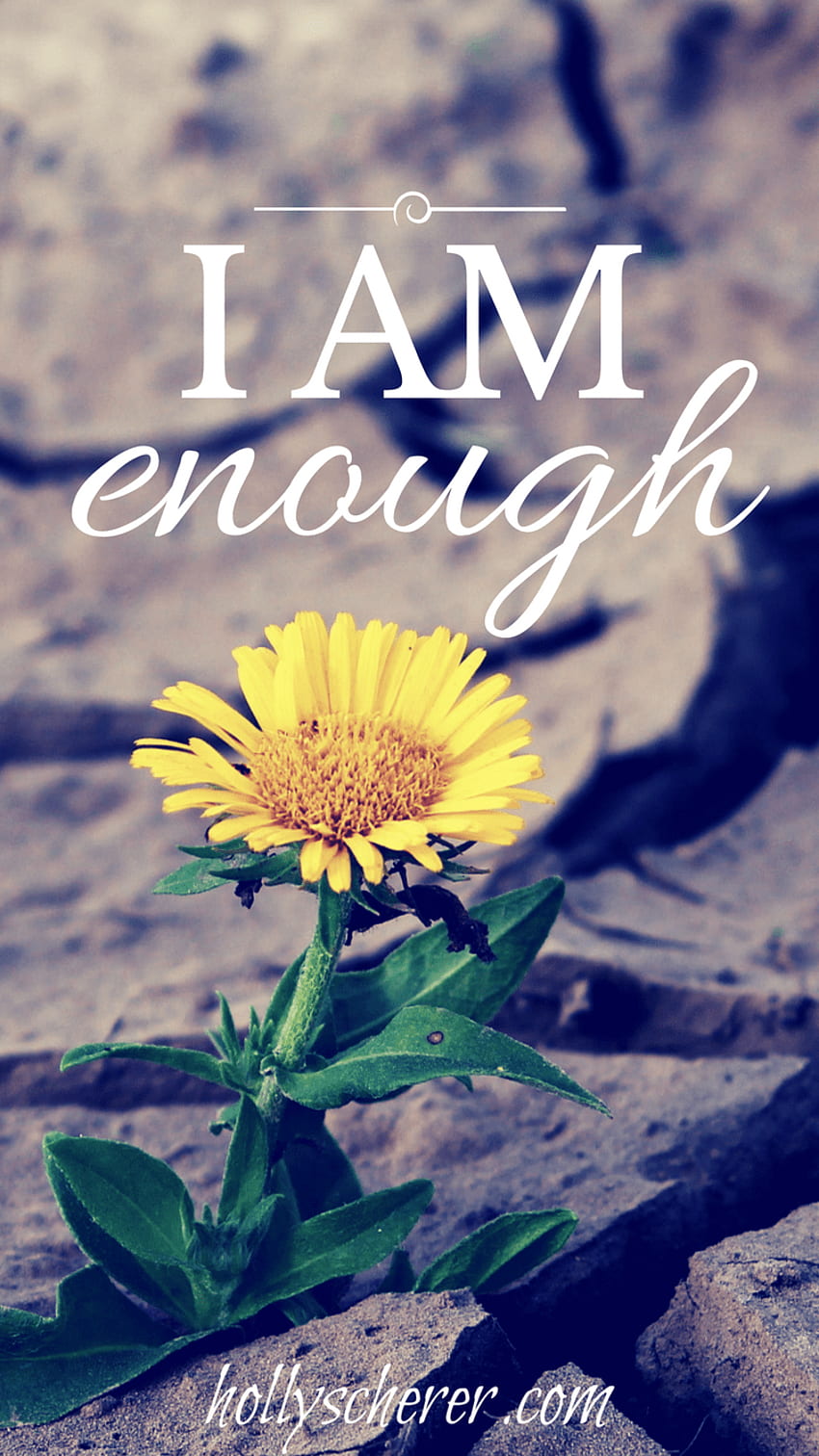 This is why you're already enough • Holly Scherer, I AM Enough HD phone wallpaper