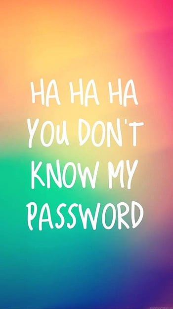 Ideas About Funny iPhone, You Don't Know My Password HD phone wallpaper |  Pxfuel