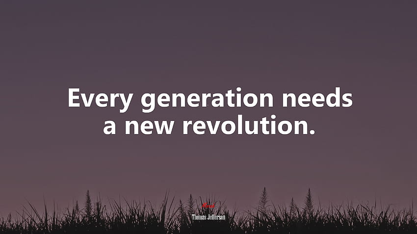 Chaque génération a besoin d'une nouvelle révolution. Citation de Thomas Jefferson, . Moka Fond d'écran HD