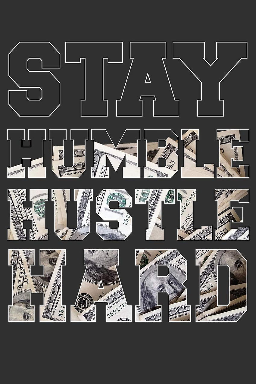 Stay Humble Hustle Hard: 6 x 9 ノートブック ハスラー、起業家、ボス向け 125 空白の罫線入りページ: ノート、Zazzy: 9781098973094: 本 HD電話の壁紙