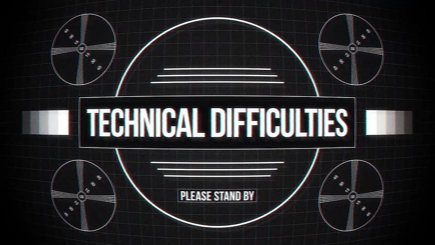Technical difficulties please stand by, Please stand by, Technical difficulties HD wallpaper