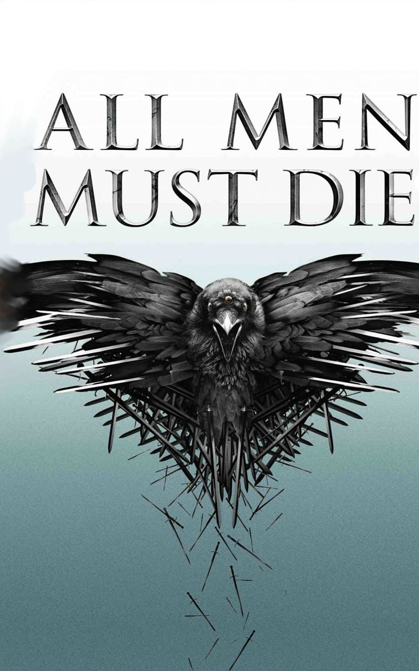 Game Of Thrones Season 7 All Men Must Die 05279 [] for your , Mobile & Tablet. Explore Valar Morghulis . Valar Morghulis HD phone wallpaper
