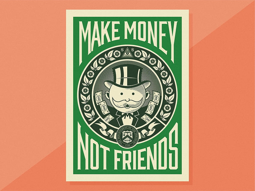 Make Money Not Friends by Julien Paris on Dribbble HD wallpaper